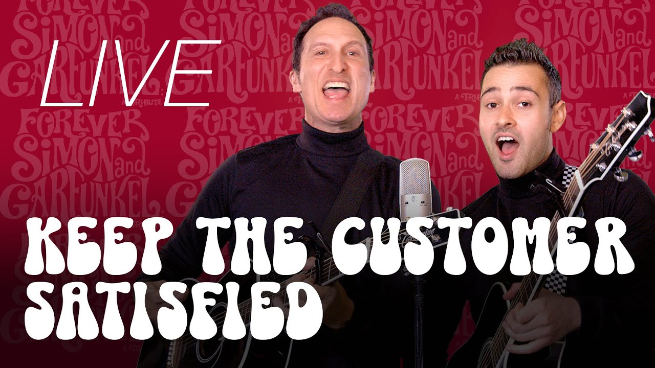 Keep the Customer Satisfied | FOREVER SIMON & GARFUNKEL: A TRIBUTE