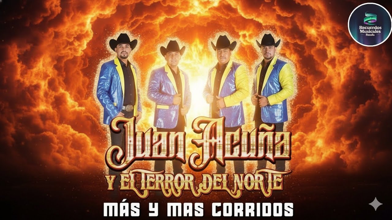 Juan Acuña Y El Terror Del Norte Sus Mejores Canciones 🔥 Corridos Norteños Mix Exitos