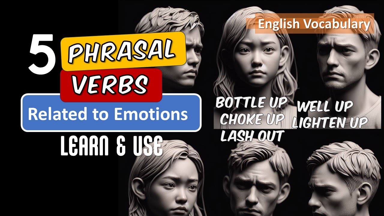 Emotion Expression: Mastering 5 Phrasal  Verbs Related to Emotions | Learn English Vocabulary