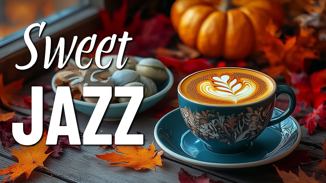 Sweet Coffee Jazz ☕ Smooth Jazz Music & Bossa Nova Jazz for Positive Energy