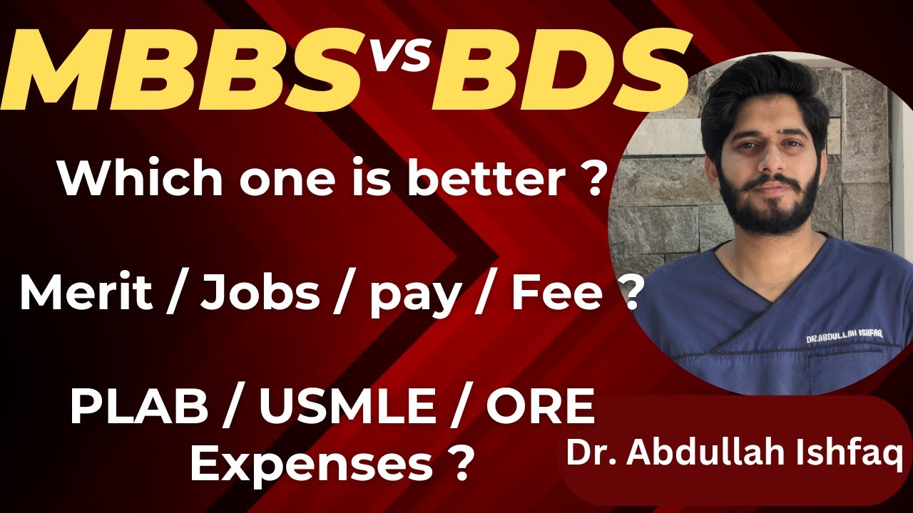 MBBS vs BDS | PLAB , USMLE , ORE expenses ? Which one is better ?Merit , job , pay , fee differences