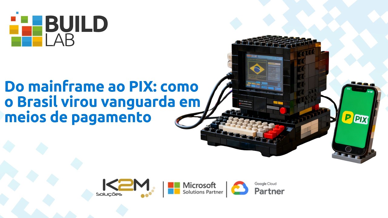#CortesBuildLab: do mainframe ao PIX - como o Brasil virou vanguarda em meios de pagamento