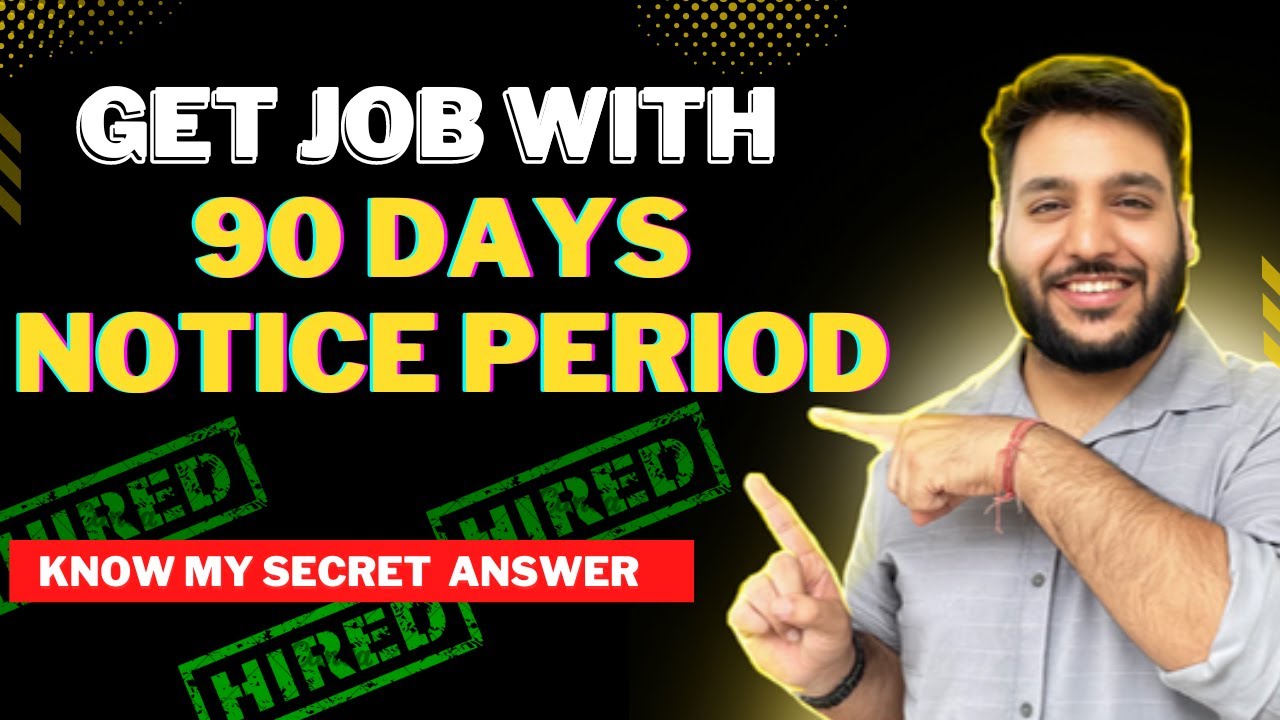 Episode 5: How to handle 90 Days Notice Period' With HR to get Job