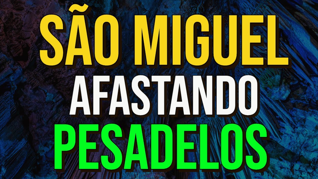 SÃO MIGUEL CONTRA PESADELOS | Oração para Ouvir Enquanto Dorme