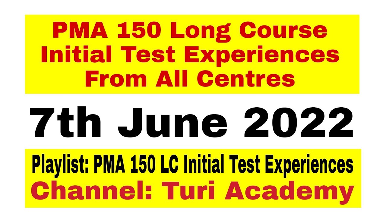PMA 150 LC 7th June 2022 Initial Test Experiences From All Centres || PMA 150 LC Most Important MCQS