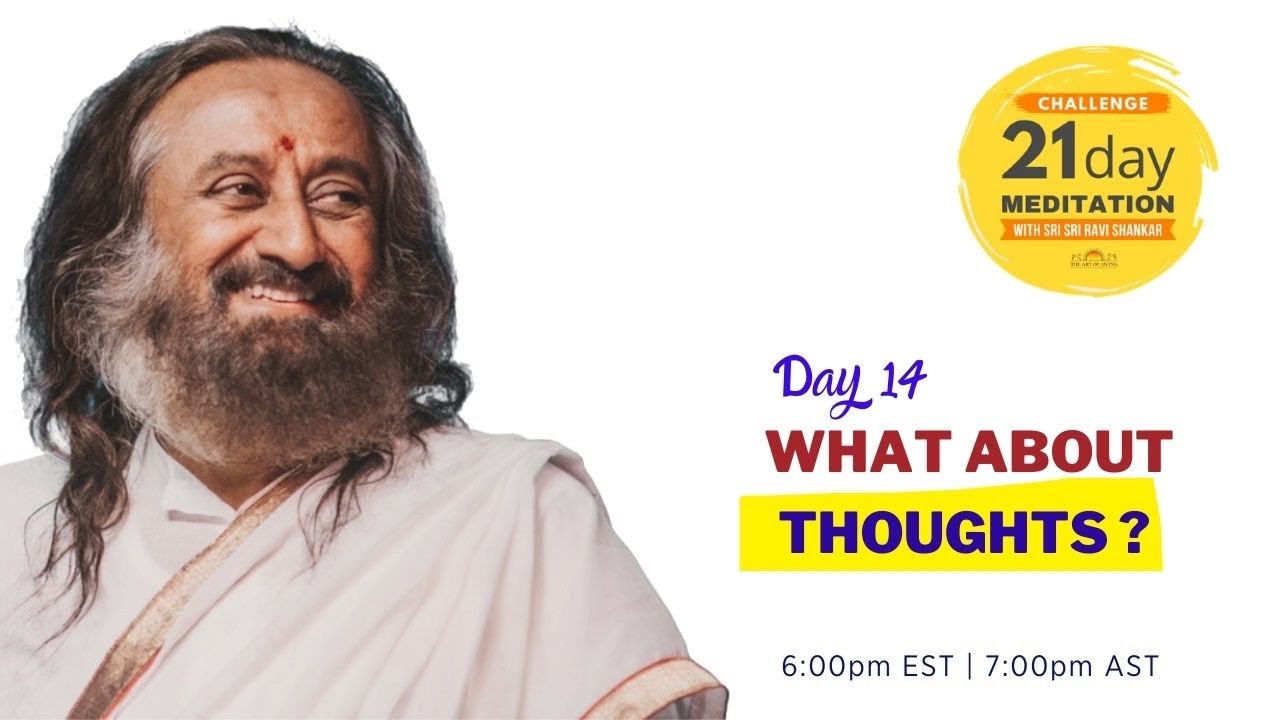 What About Thoughts? | Day 14 of the 21 Day Meditation Challenge with Sri Sri Ravi Shankar