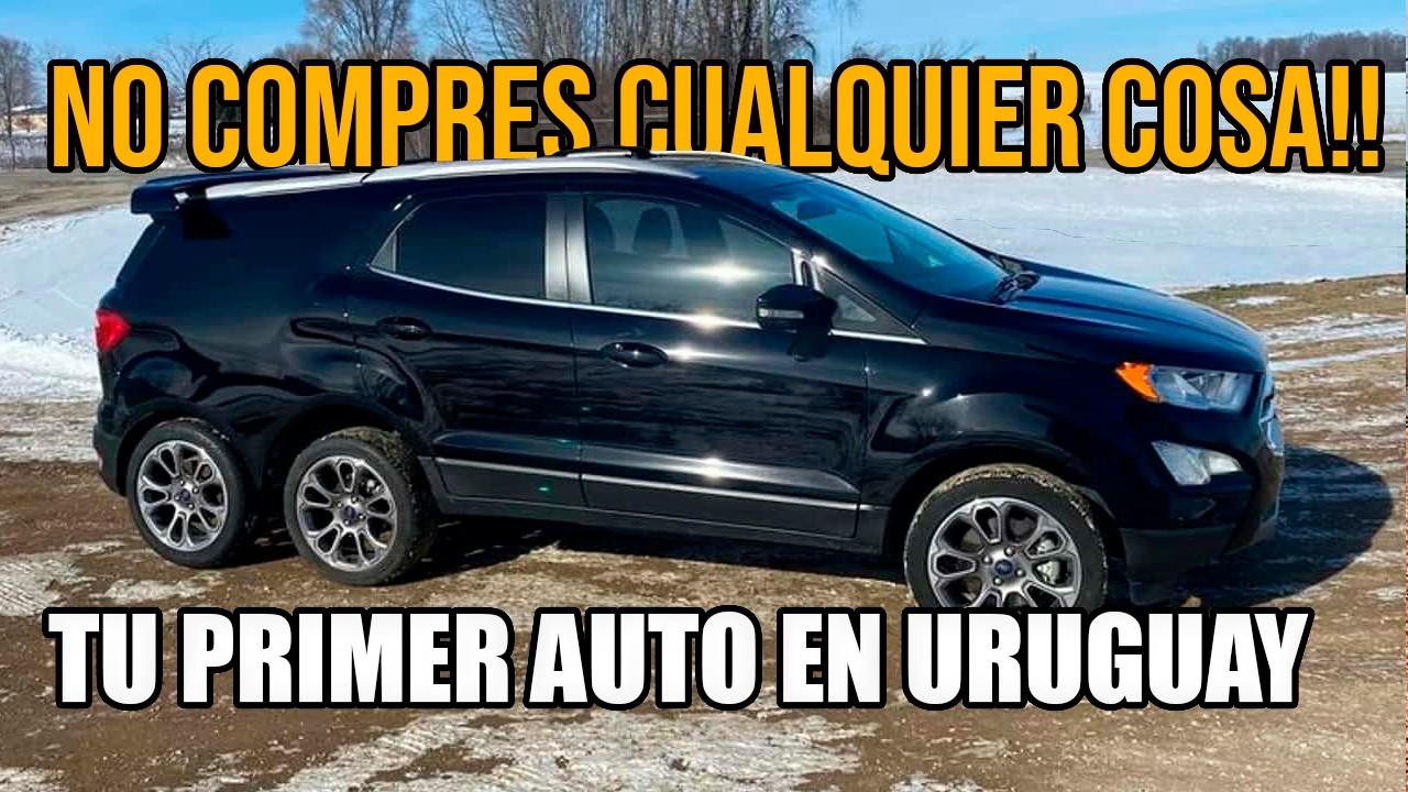 QUÉ AUTO COMPRAR COMO PRIMER VEHÍCULO EN URUGUAY | OPCIONES ENTRE U$S5000 A U$S15000