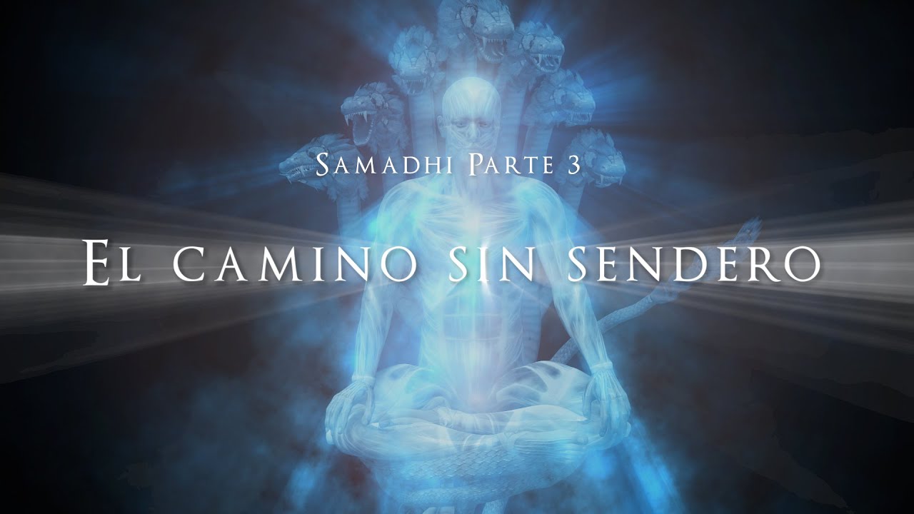 Samadhi Parte 3 - 'El camino sin sendero' (Spanish)