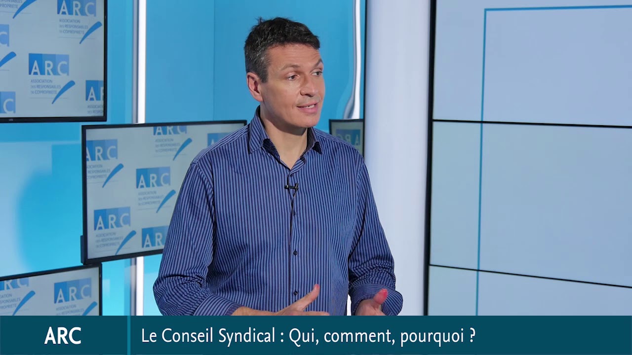ARC Le conseil syndical : Qui , comment, pourquoi ?