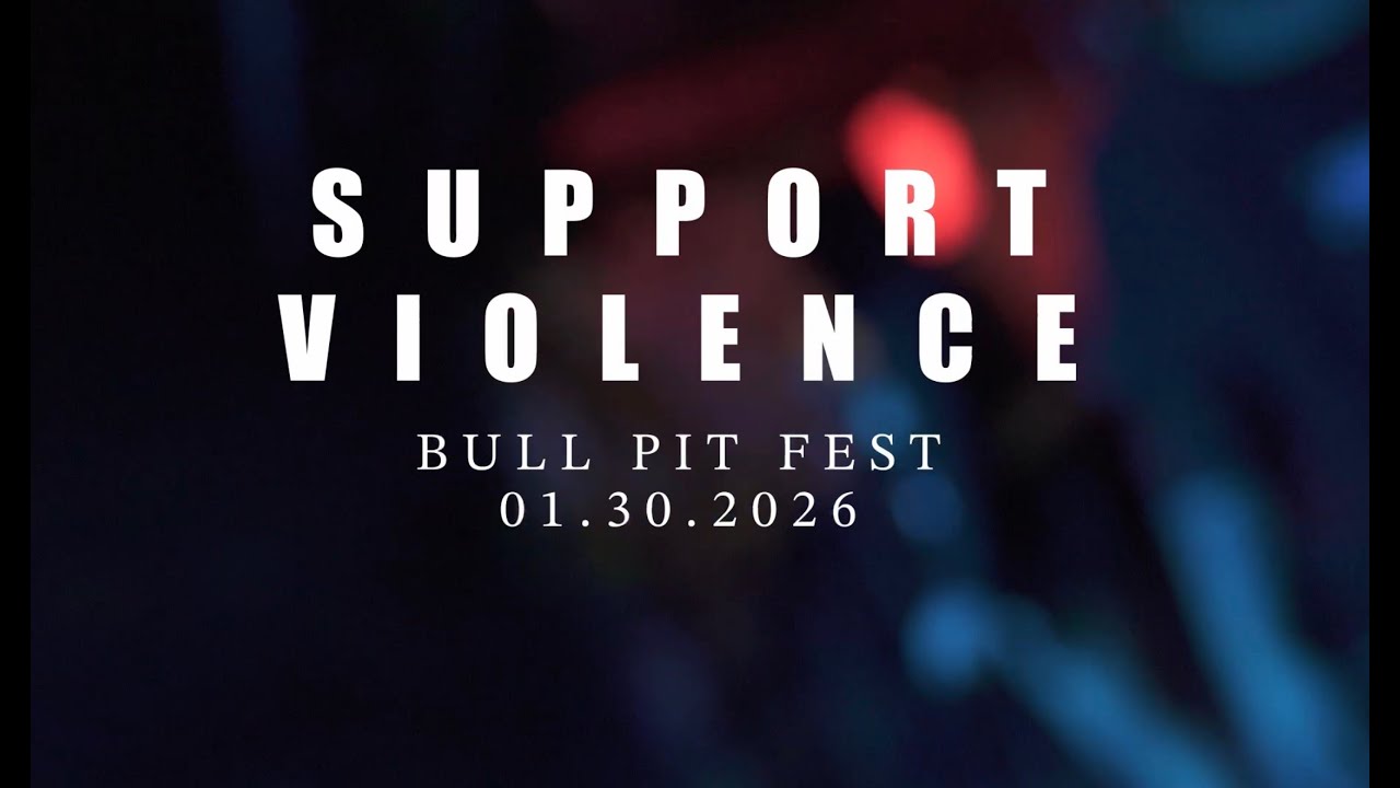 SUPPORT VIOLENCE FULL SET @ BULL PIT FEST 01.30.26