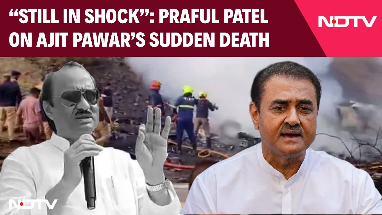 Ajit Pawar Plane Crash News | “Still In Shock,” Praful Patel On Ajit Pawar’s Sudden Death
