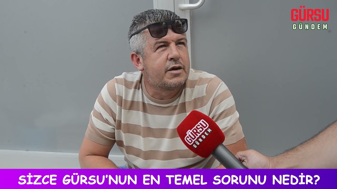 Sizce G&uuml;rsu'nun en temel sorunu nedir?