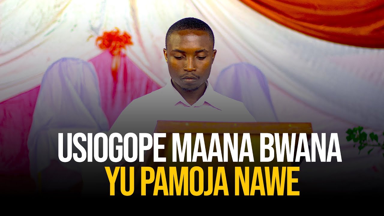 USIOGOPE KWA KUWA UNAE YESU - MKESHA WA NENO LA MUNGU KIBAMBA DSM