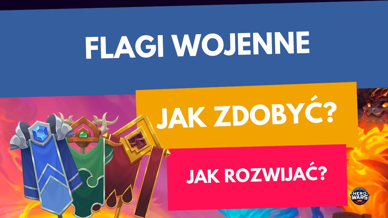 🚩 Flagi wojenne w Hero Wars 🔥 jak zdobyć, używać i rozwijać