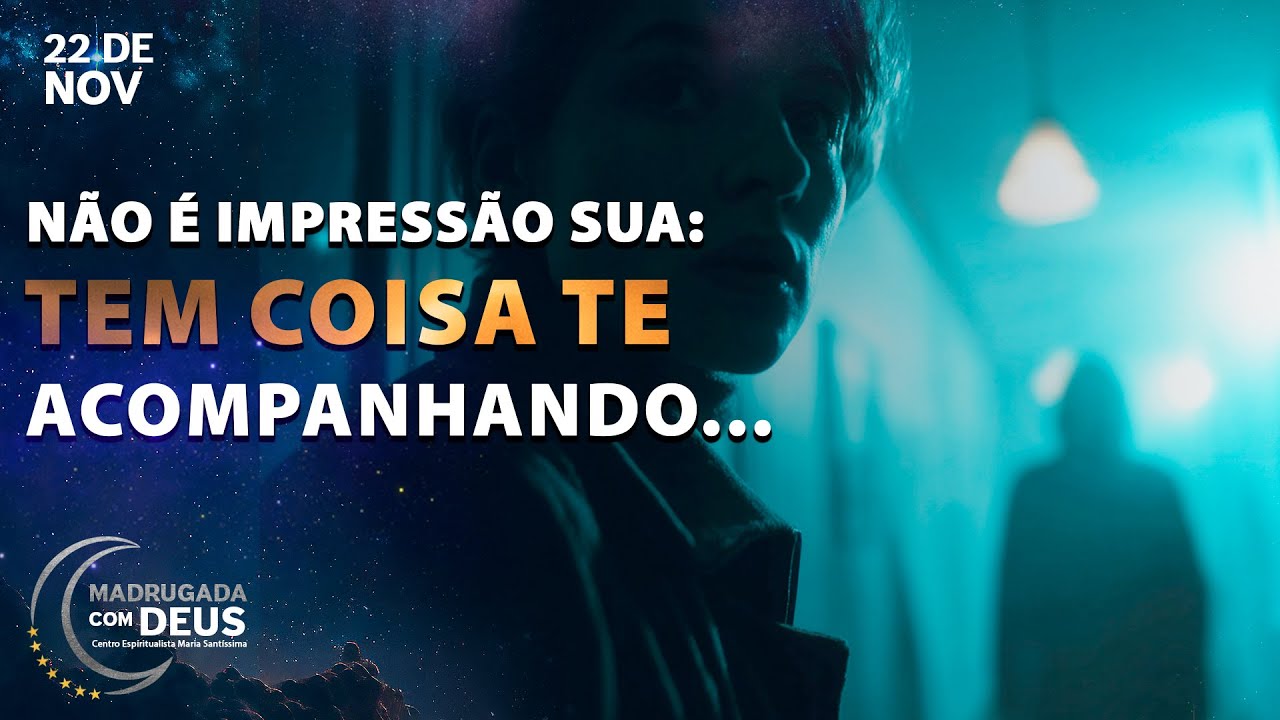 ENERGIAS RUINS EST&Atilde;O SEGUINDO VOC&Ecirc;? | Madrugada com Deus