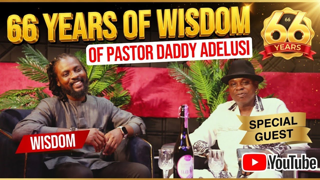 66 Years of Wisdom: Pastor Daddy Adelusi Powerful Birthday Advice for the Youth