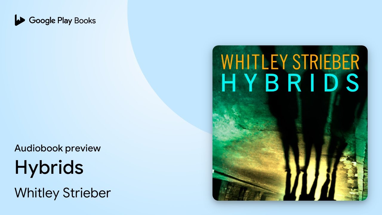 Hybrids by Whitley Strieber · Audiobook preview