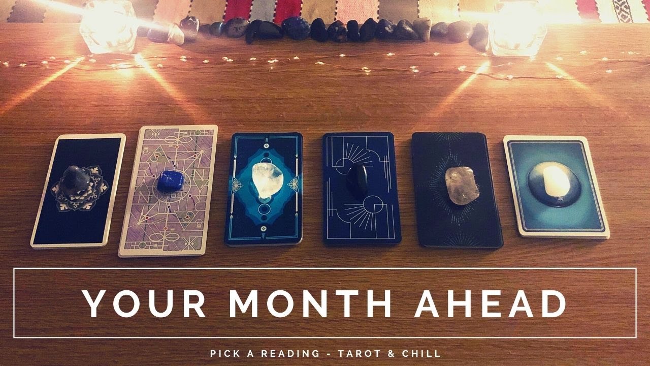 Your Month Ahead - Pick A Reading - Tarot & Chill