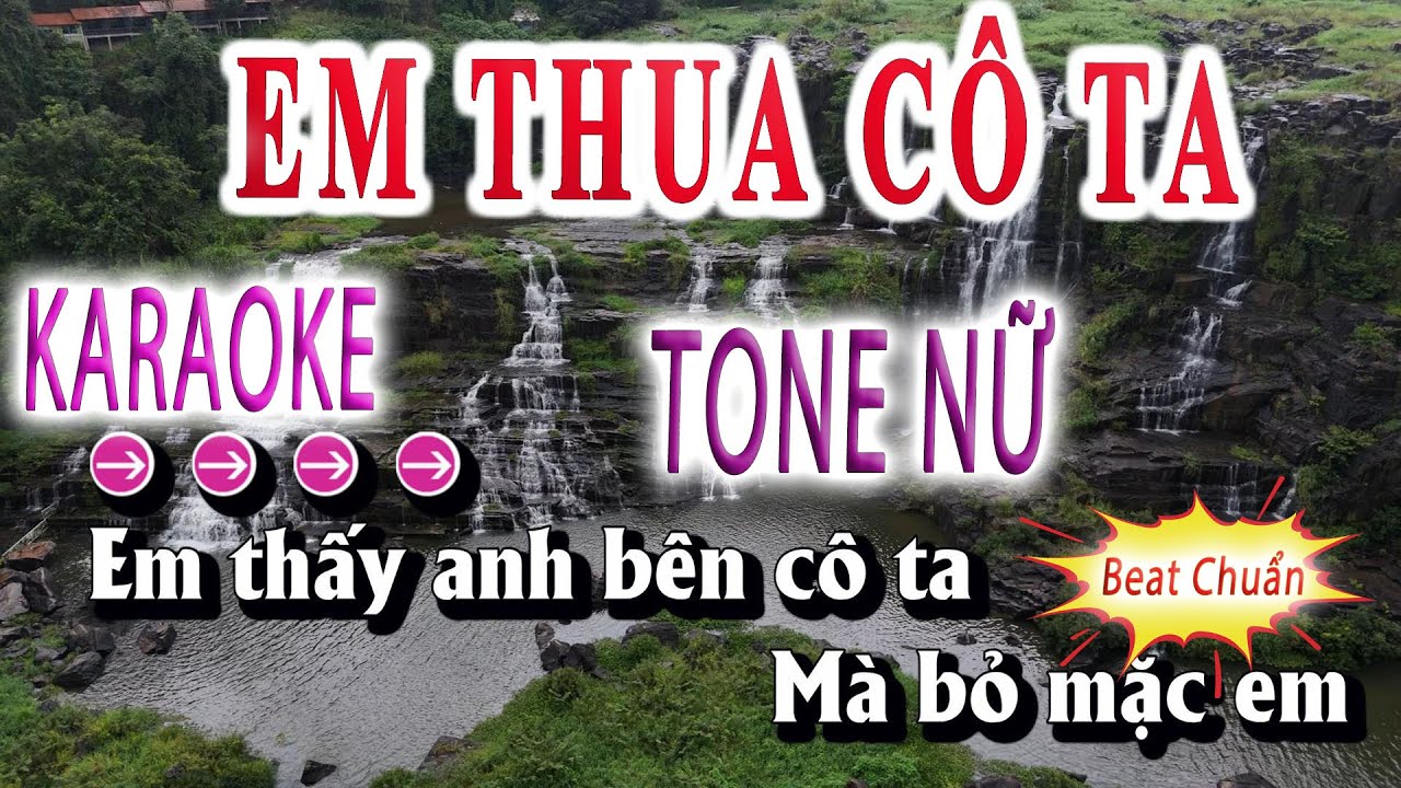 Karaoke Em Thua Cô Ta Tone Nữ  Beat Dễ Hát
