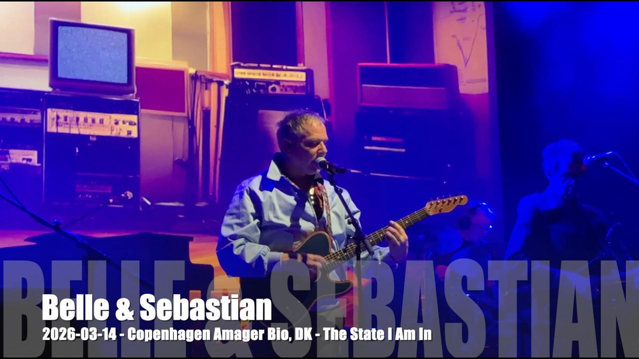 Belle & Sebastian - The State I Am In - 2026-03-14 - Copenhagen Amager Bio, DK