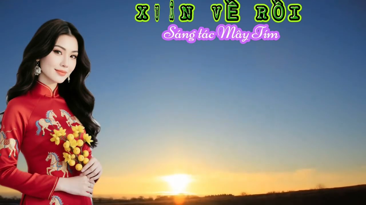 XUÂN VỀ RỒI Sáng tác Mây Tím 