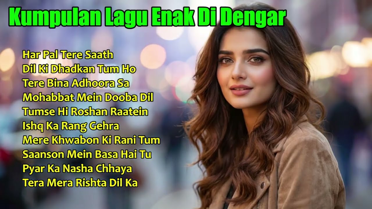 Lagu India Paling Dicari Tahun Ini | Hits Romantis dan Melankolis