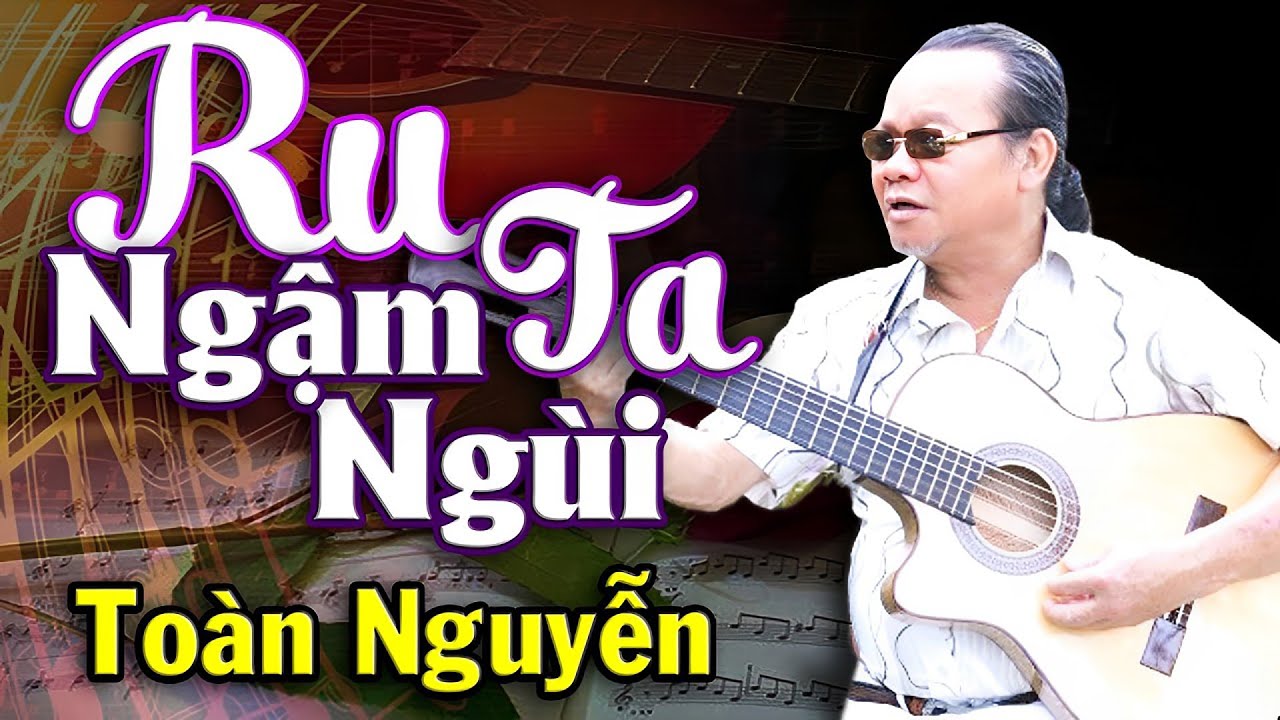 Chạm Đến Cảm Xúc với Ru Ta Ngậm Ngùi của Toàn Nguyễn | Sáng tác: Trịnh Công Sơn