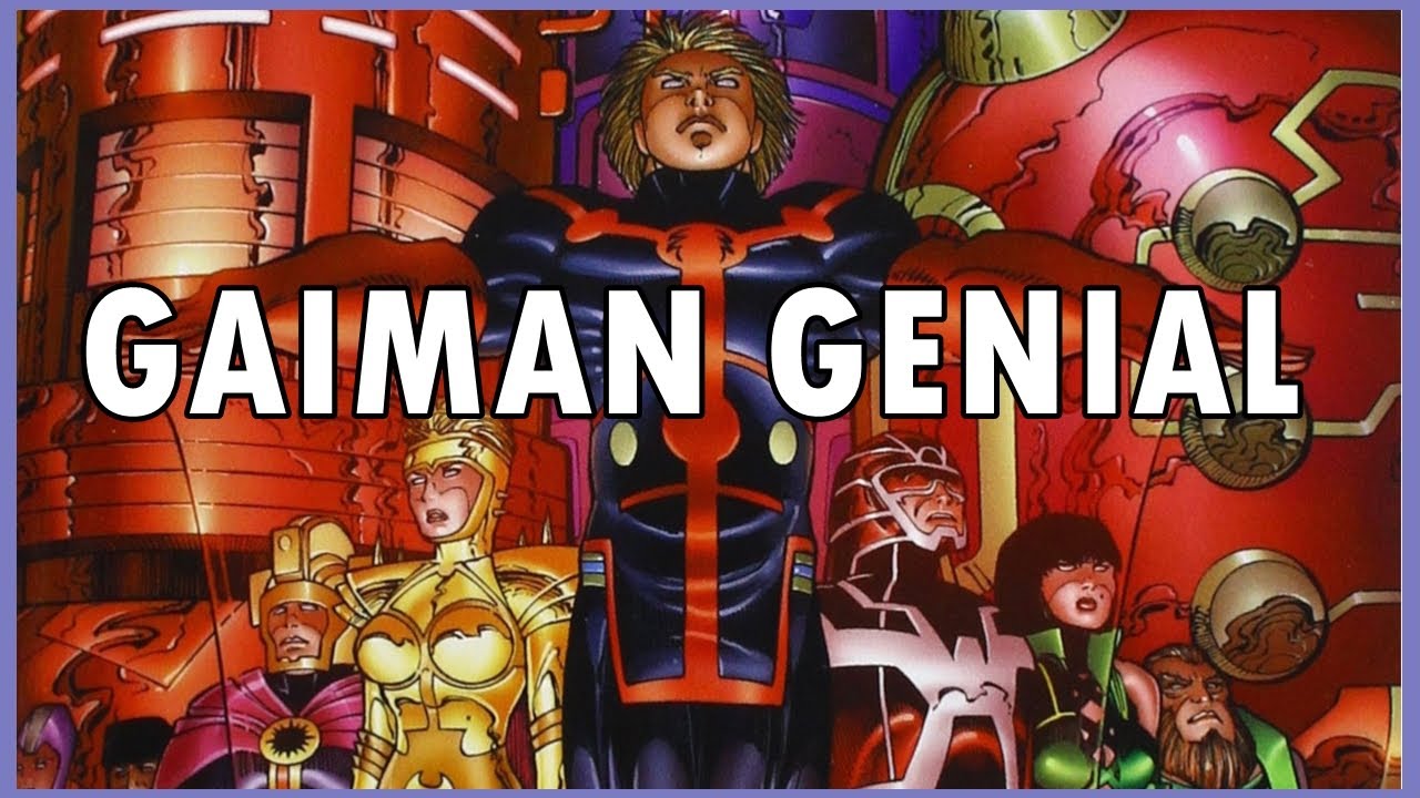 Neil Gaiman Revolucionou os Eternos da Marvel
