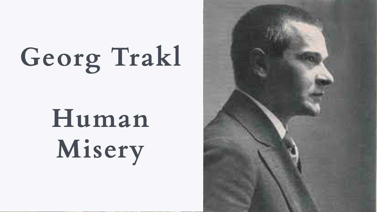Georg Trakl - Human Misery