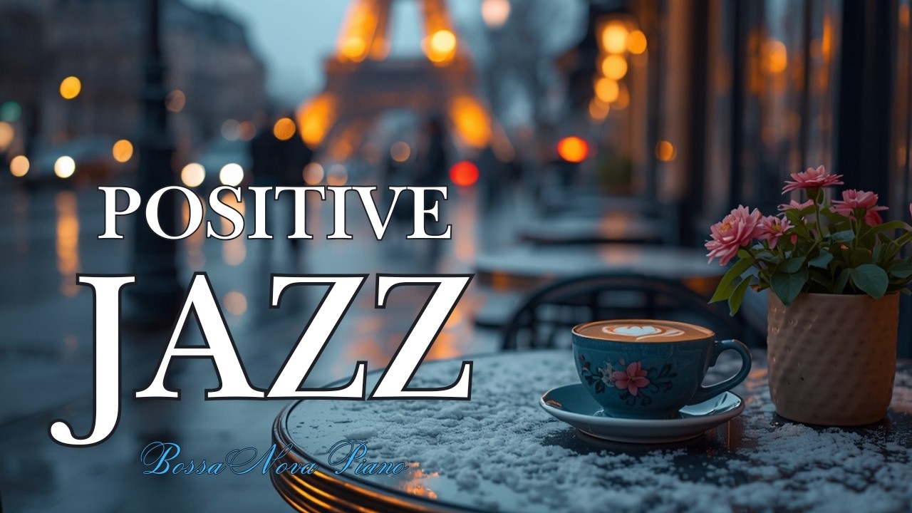 Positive February Jaz☕Elegant Morning Coffee Jazz & Smooth Bossa Nova Piano Music for Work, Study