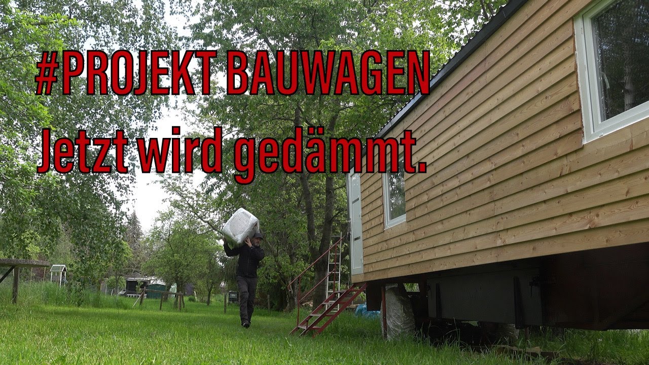 Ausbau Bauwagen Jetzt wird gedämmt Autark bauen Tiny House selber machen Handwerk