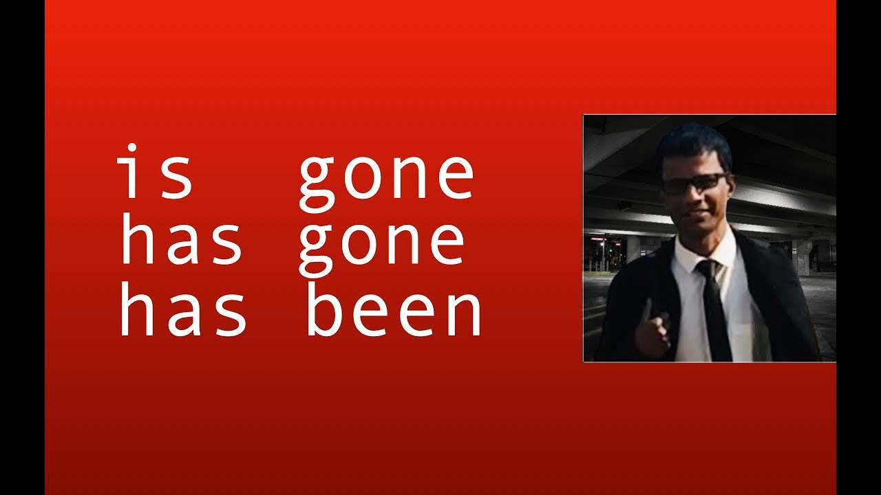 Difference between   ‘is gone’ & ‘has gone’  ‘has gone’& ‘has been’