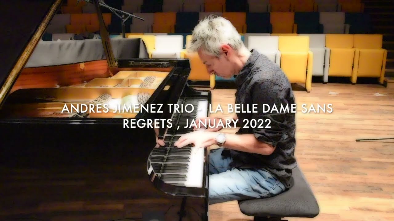 Andres Jimenez Trio  -  La Belle Dame Sans Regrets , January 2022