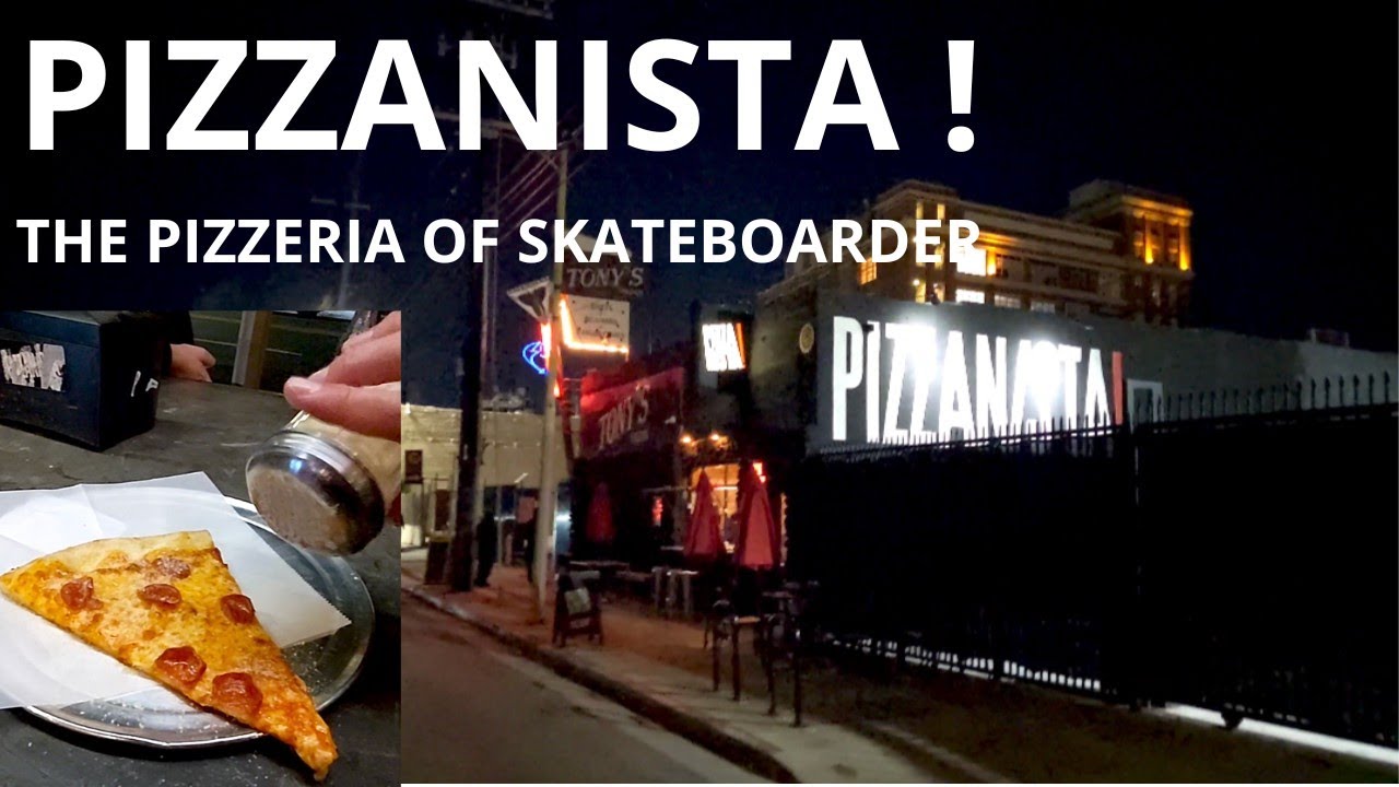 PIZZANISTA ! THE PIZZERIA OF SKATEBOARDER !