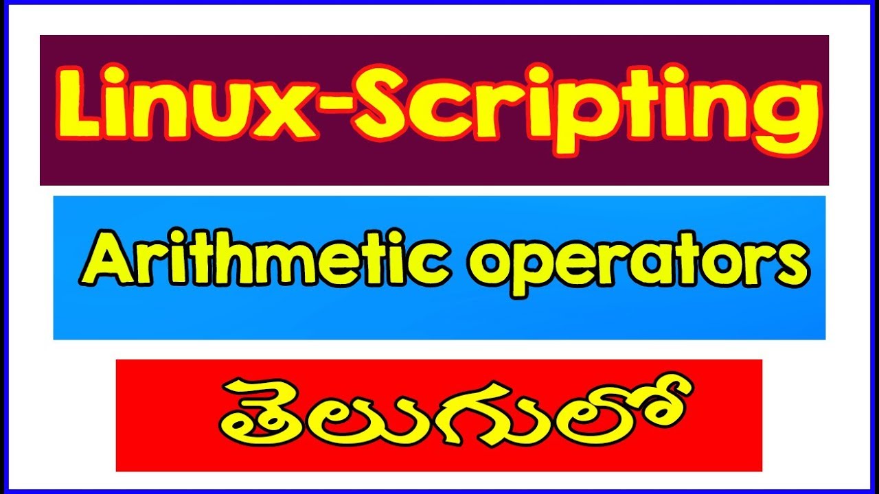 Arithmetic Operators | Scripting In Telugu | Linux