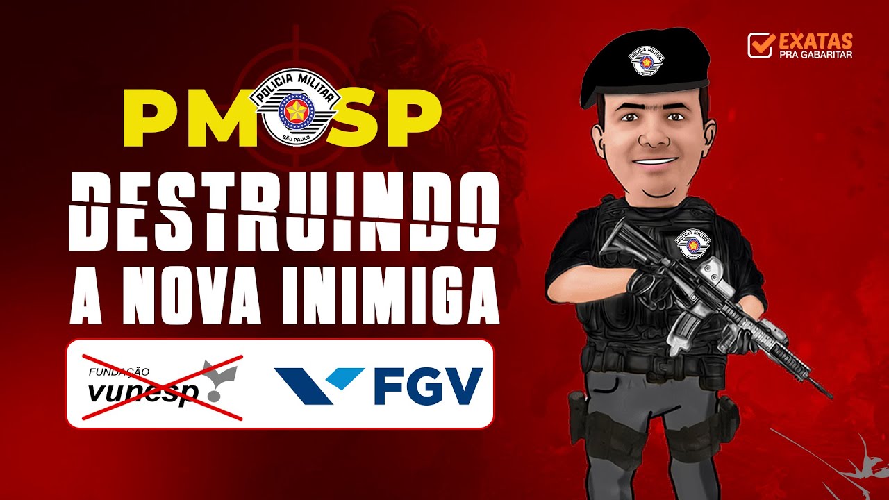 PMSP - 2022 | DESTRUINDO A NOVA INIMIGA | BANCA FGV
