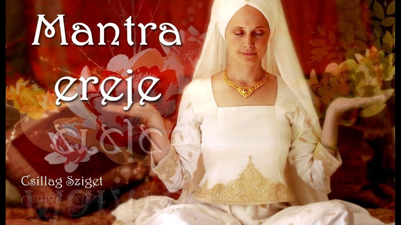 A MANTRA Ereje ... Chattra Chakkra Vartee * Guru Ram Das * Ra Ma Da Sa * Univerzum Szíve ॐ