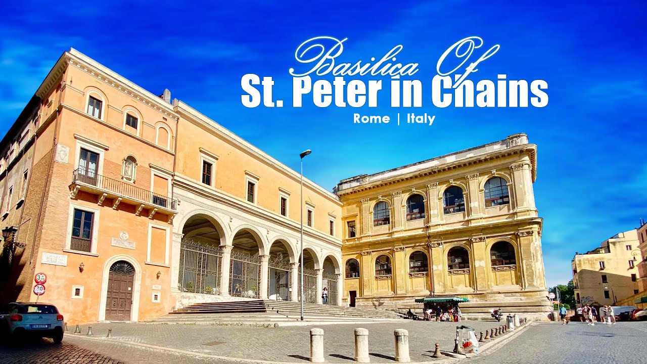 Rome's Best Kept Secret Basilica of St Peter in Chains
