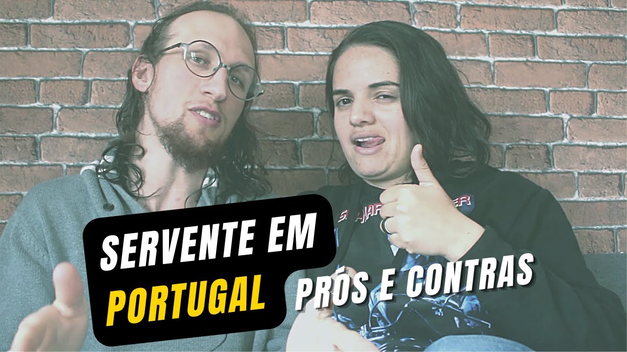SERVENTE DE OBRA EM PORTUGAL Prós e Contras