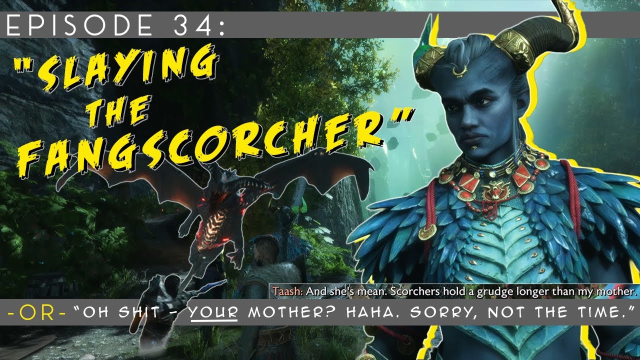 Episode 34 - Slaying the Fangscorcher