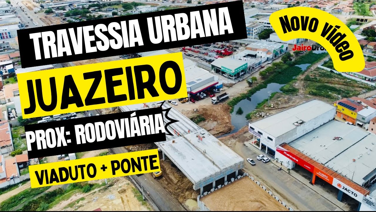 Travessia Urbana de Juazeiro Viaduto próx a RODOVIÁRIA + Ponte Presidente Dutra