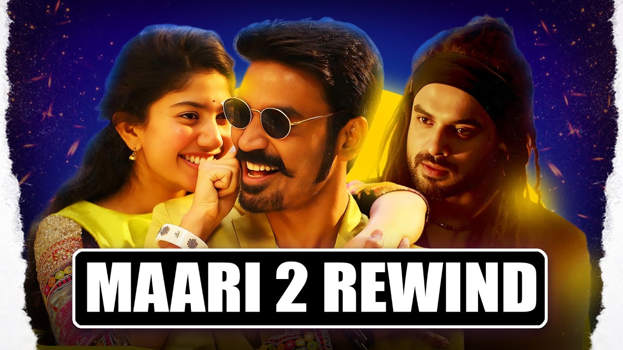 Maari 2 : REWIND | Dhanush, Sai Pallavi
