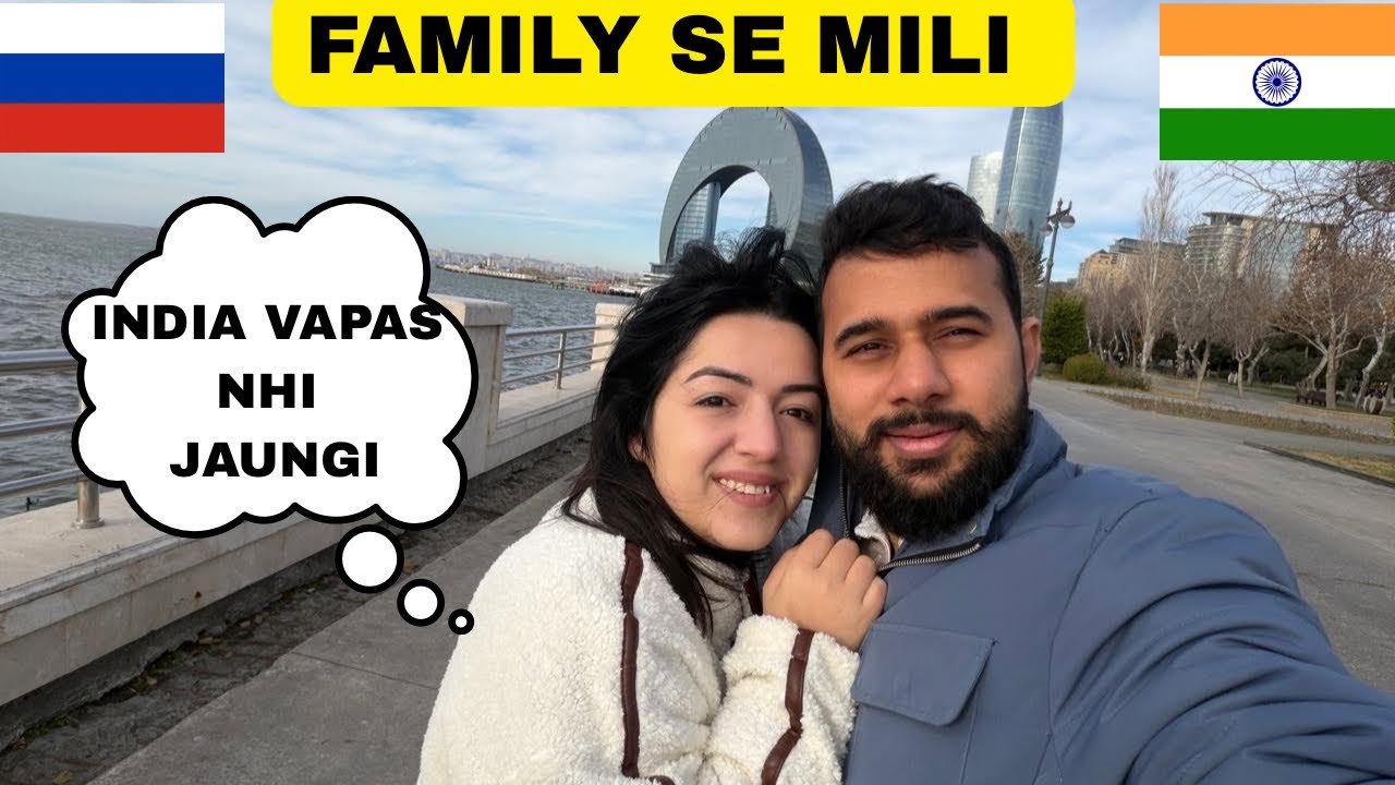 Finally FAMILY se milne ayi 🇷🇺 🇮🇳 