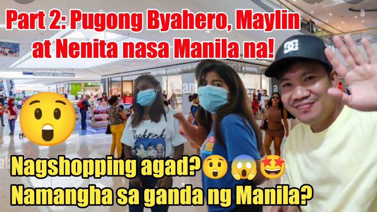 Nagshopping Agad? | Pugong Byahero, Maylin at Nenita nasa Manila na Part 2 | May naiwan?😲
