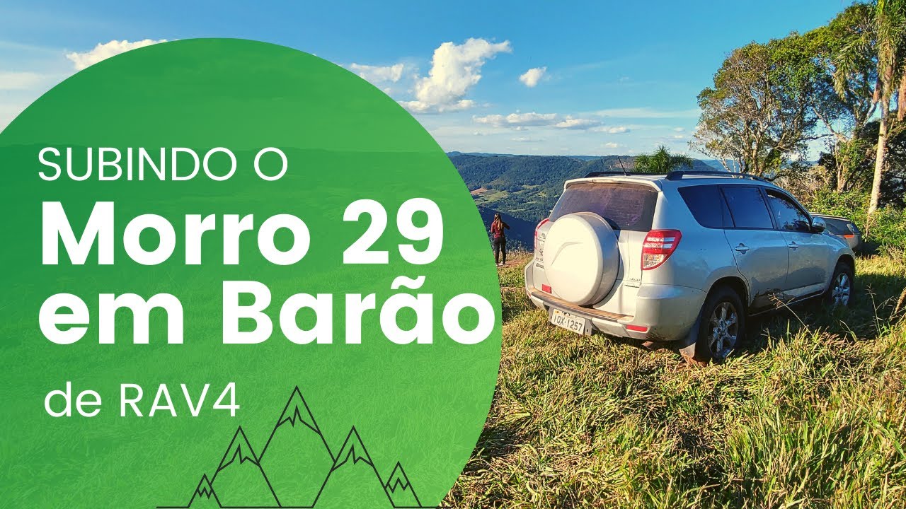 Morro 29 em Barão/RS - Trilha Toyota Rav4 4x4 - Rav4 OffRoad