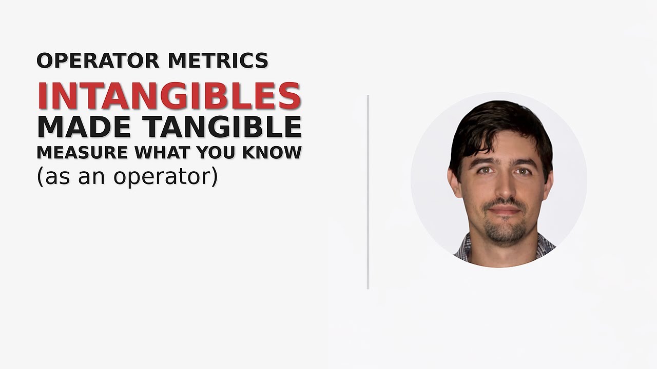 “Intangibles Made Tangible”: How to Measure What You Know Intuitively As An Operator