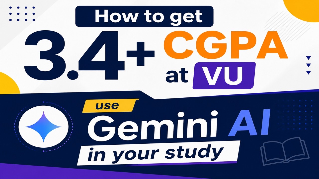 How to Get a Good CGPA at VU | Gemini AI Study Tips for VU Students | VU