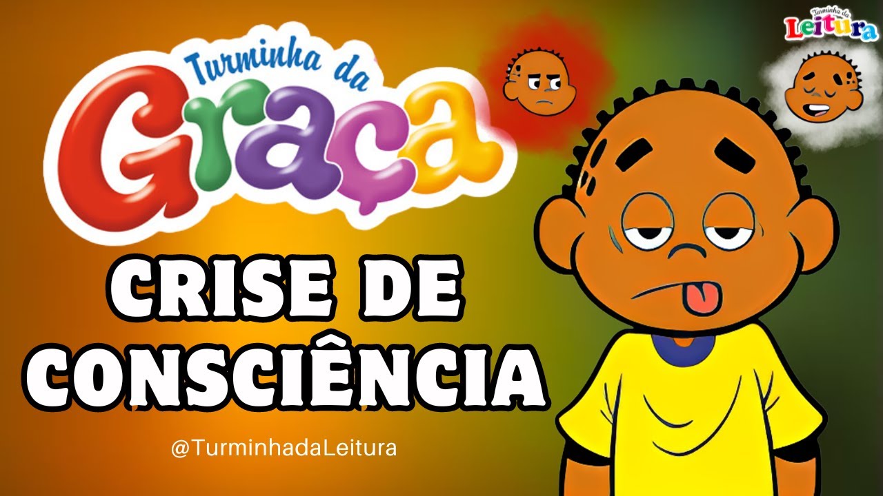 Turminha da Graça em CRISE DE CONSCIÊNCIA I Turminha da Leitura