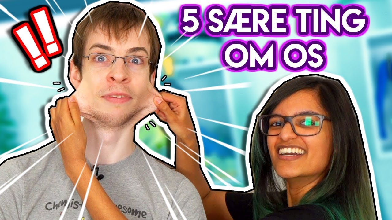 5 Mærkelige ting om os! | 