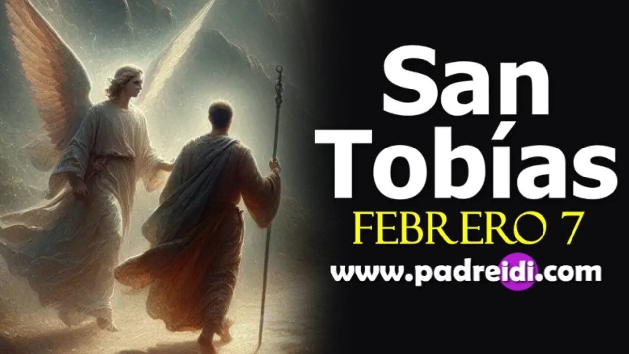 Febrero 7, el santo del día, San Tobías, un faro en el horizonte, historias de un santo